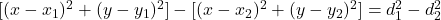 [(x - x_1)^2 + (y - y_1)^2] - [(x - x_2)^2 + (y - y_2)^2] = d_1^2 - d_2^2