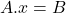 A.x=B